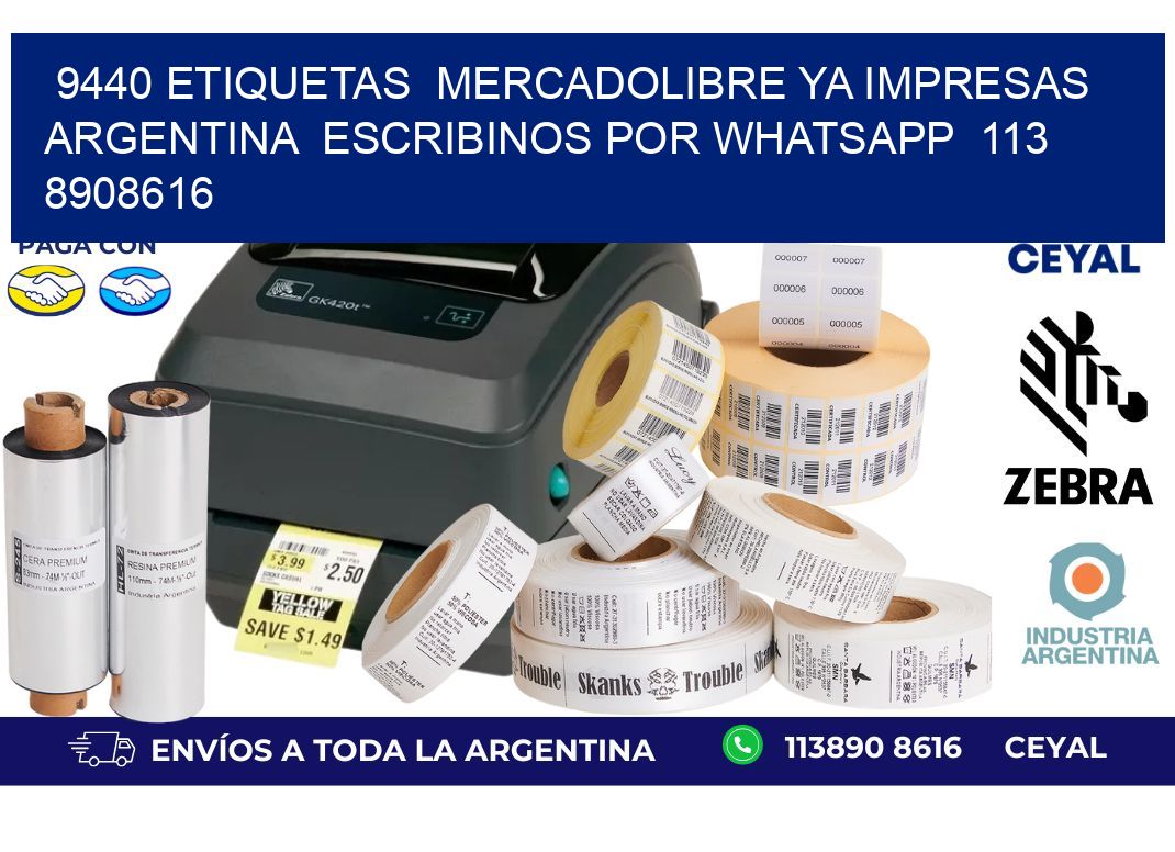 9440 ETIQUETAS  MERCADOLIBRE YA IMPRESAS ARGENTINA  ESCRIBINOS POR WHATSAPP  113 8908616