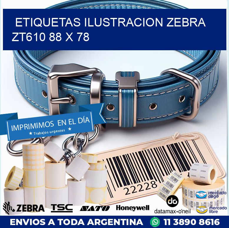 ETIQUETAS ILUSTRACION ZEBRA ZT610 88 x 78