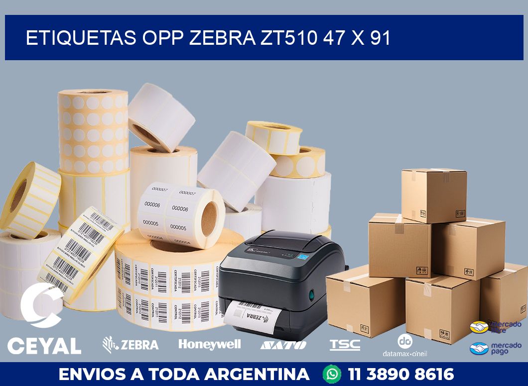 ETIQUETAS OPP ZEBRA ZT510 47 x 91