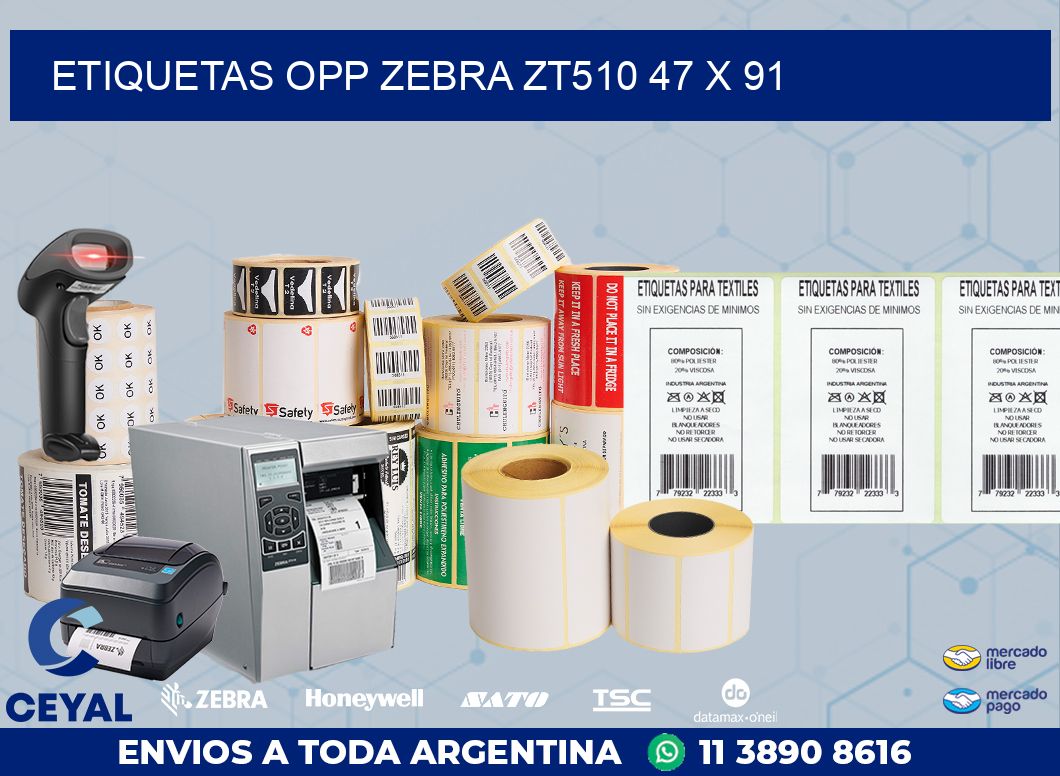 ETIQUETAS OPP ZEBRA ZT510 47 x 91