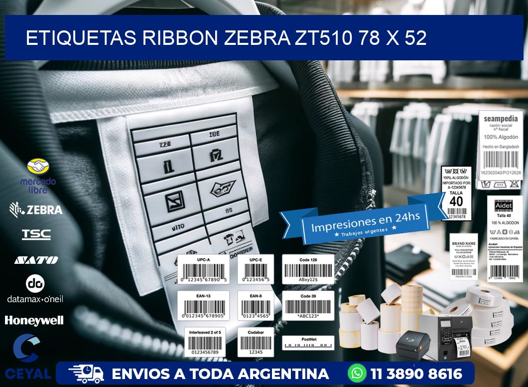 ETIQUETAS RIBBON Zebra ZT510 78 x 52