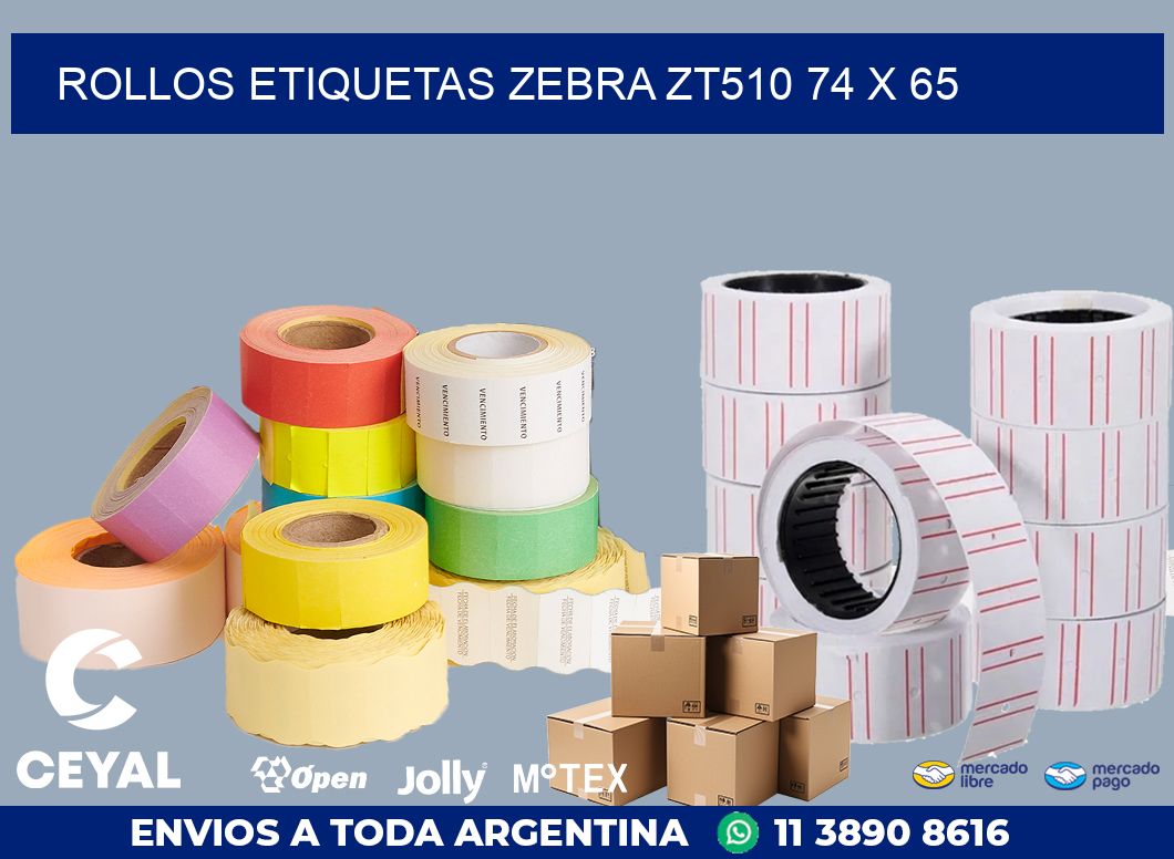 ROLLOS ETIQUETAS Zebra ZT510 74 x 65