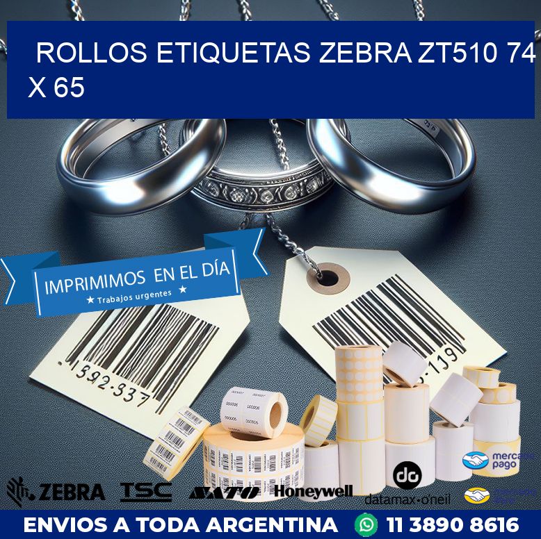 ROLLOS ETIQUETAS Zebra ZT510 74 x 65