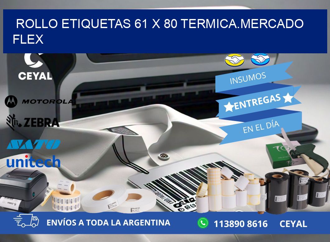 Rollo etiquetas 61 x 80 termica.MERCADO FLEX