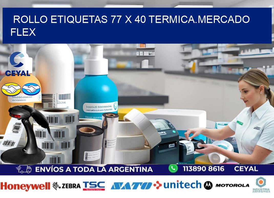 Rollo etiquetas 77 x 40 termica.MERCADO FLEX