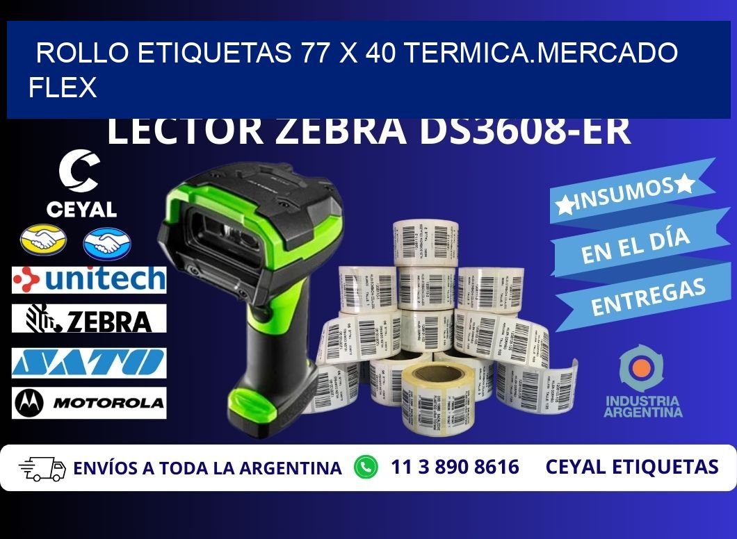 Rollo etiquetas 77 x 40 termica.MERCADO FLEX