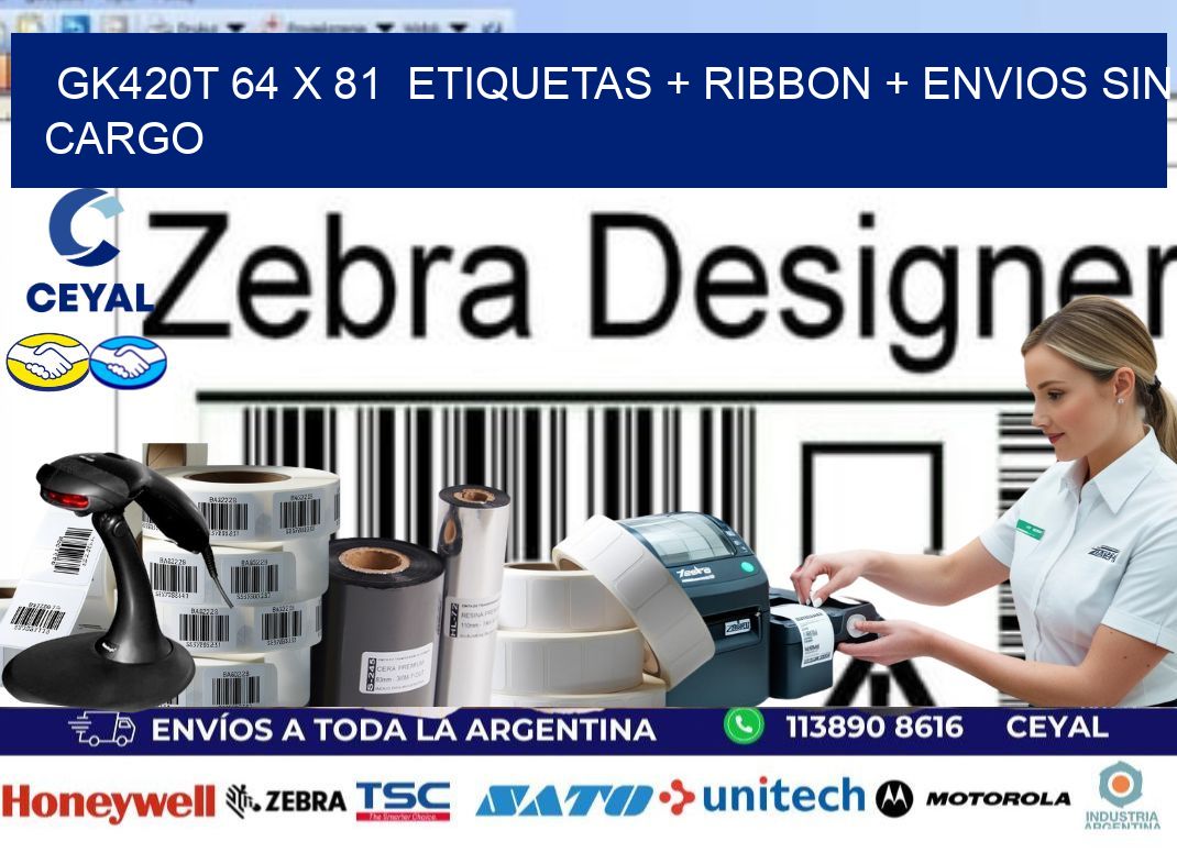 GK420T 64 x 81  etiquetas + ribbon + envios sin cargo