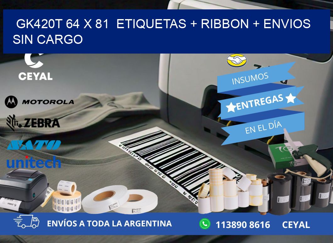 GK420T 64 x 81  etiquetas + ribbon + envios sin cargo
