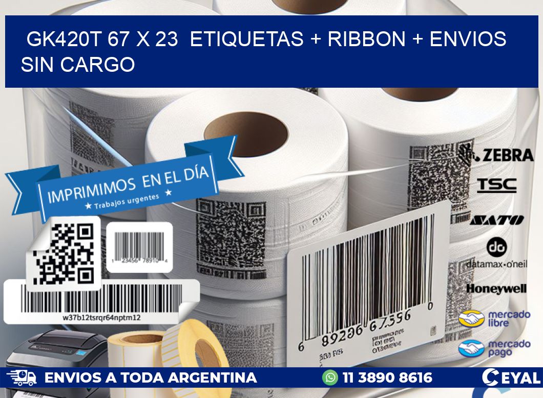 GK420T 67 x 23  etiquetas + ribbon + envios sin cargo