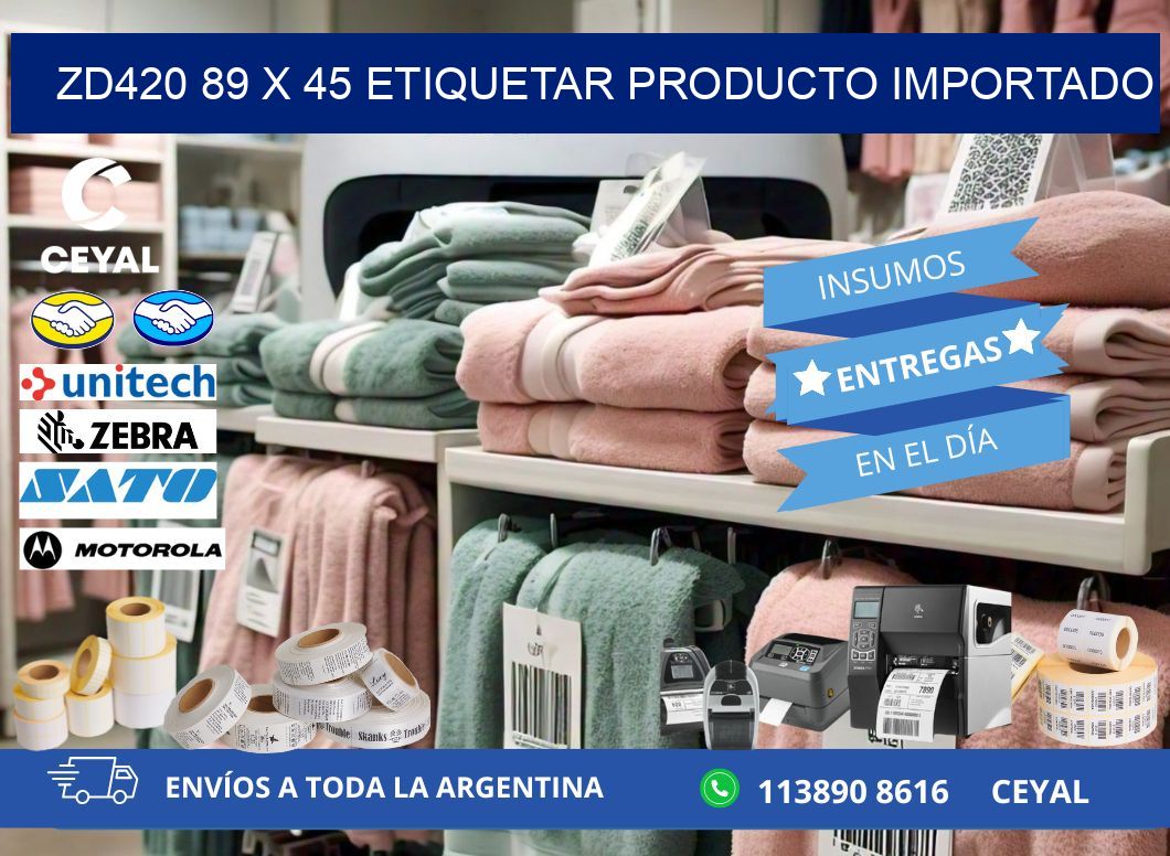 ZD420 89 x 45 ETIQUETAR PRODUCTO IMPORTADO