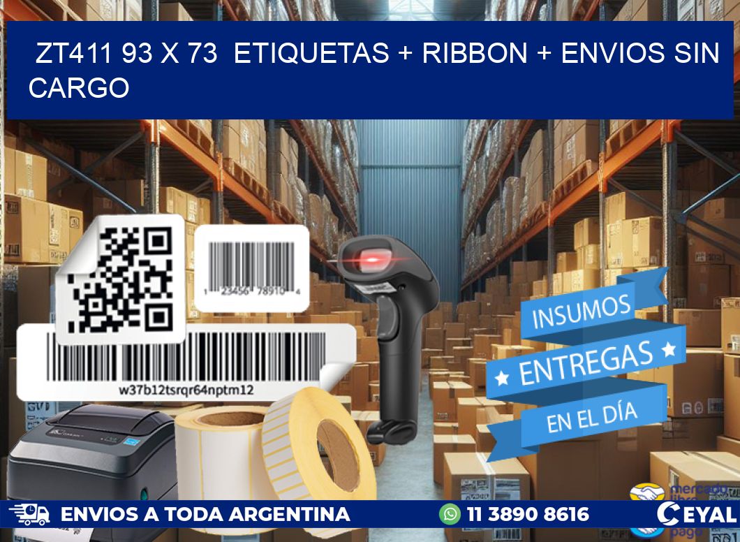 ZT411 93 x 73  etiquetas + ribbon + envios sin cargo