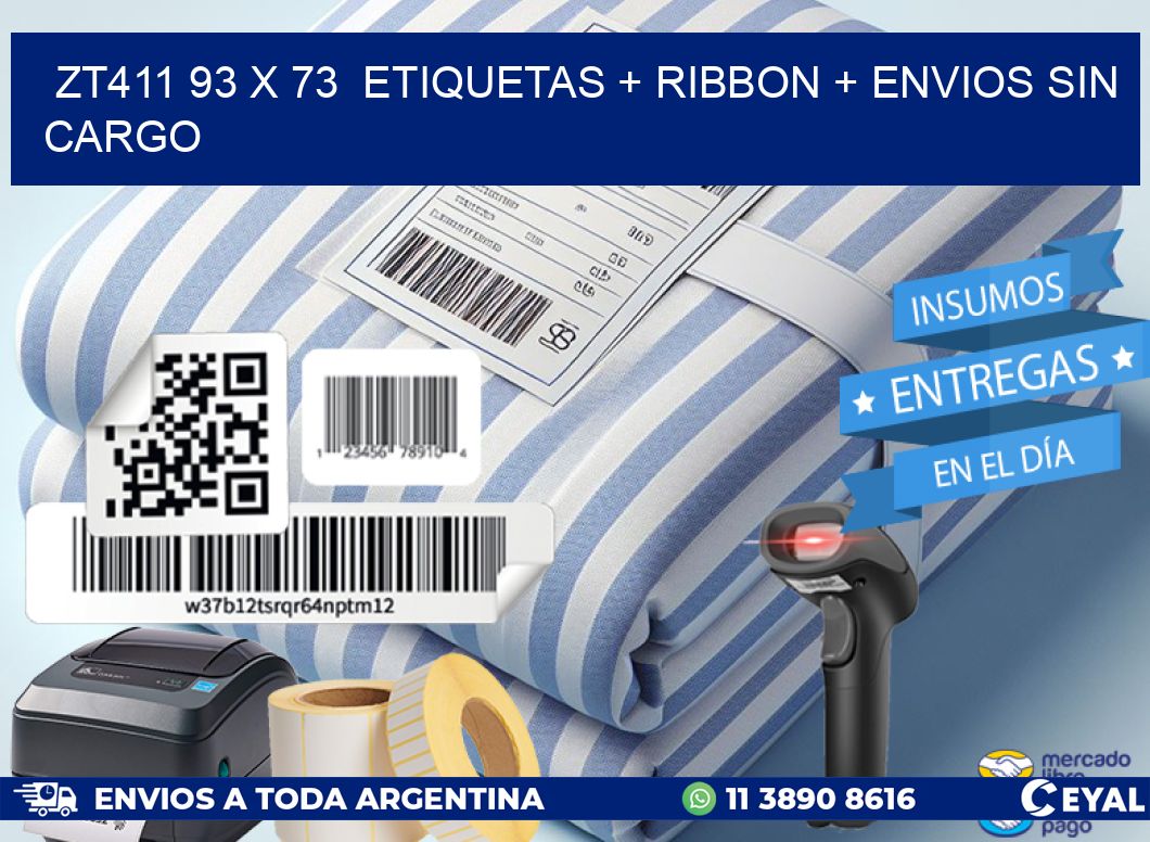 ZT411 93 x 73  etiquetas + ribbon + envios sin cargo