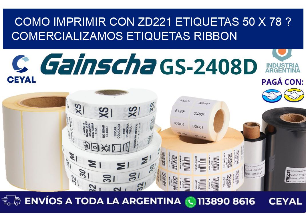 como imprimir con zd221 etiquetas 50 x 78 ? Comercializamos etiquetas ribbon