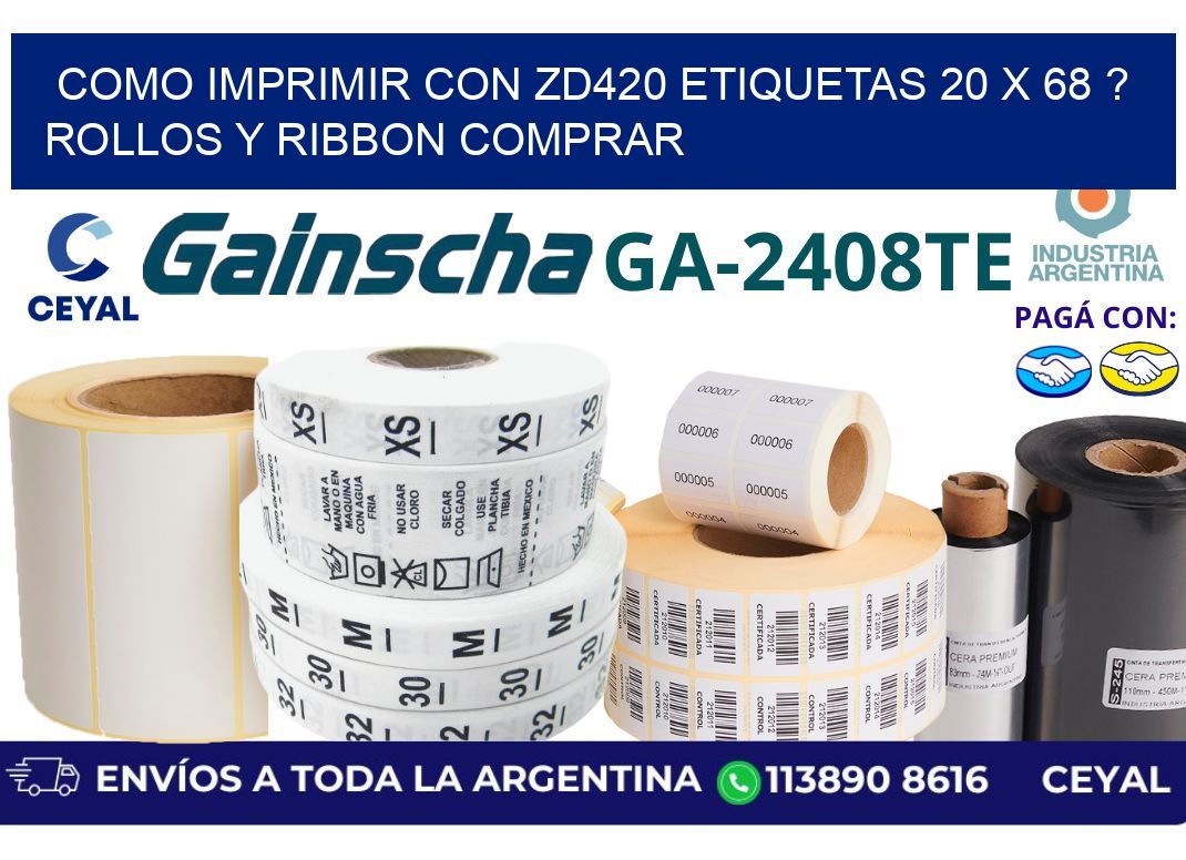 como imprimir con zd420 etiquetas 20 x 68 ? Rollos y Ribbon comprar