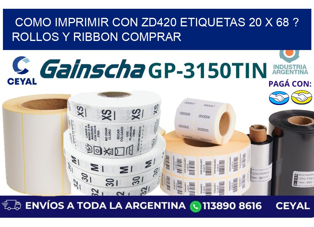 como imprimir con zd420 etiquetas 20 x 68 ? Rollos y Ribbon comprar