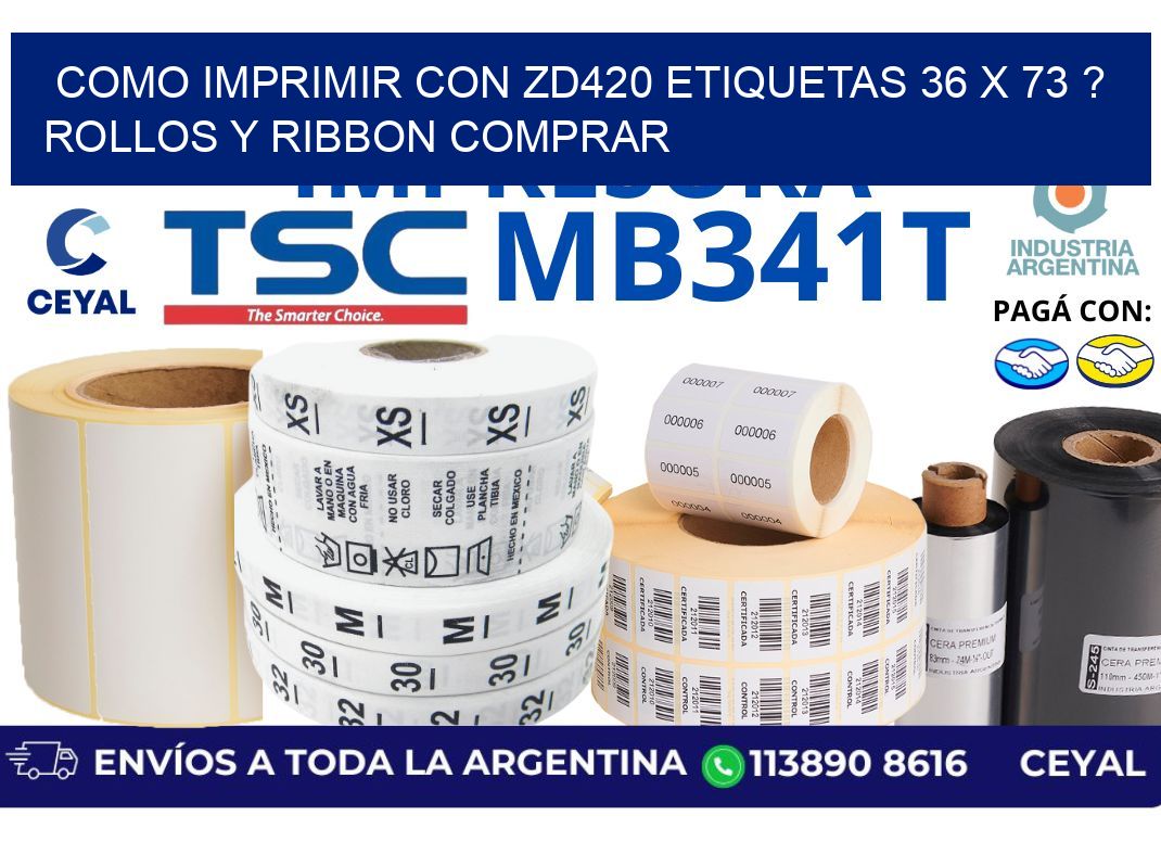 como imprimir con zd420 etiquetas 36 x 73 ? Rollos y Ribbon comprar