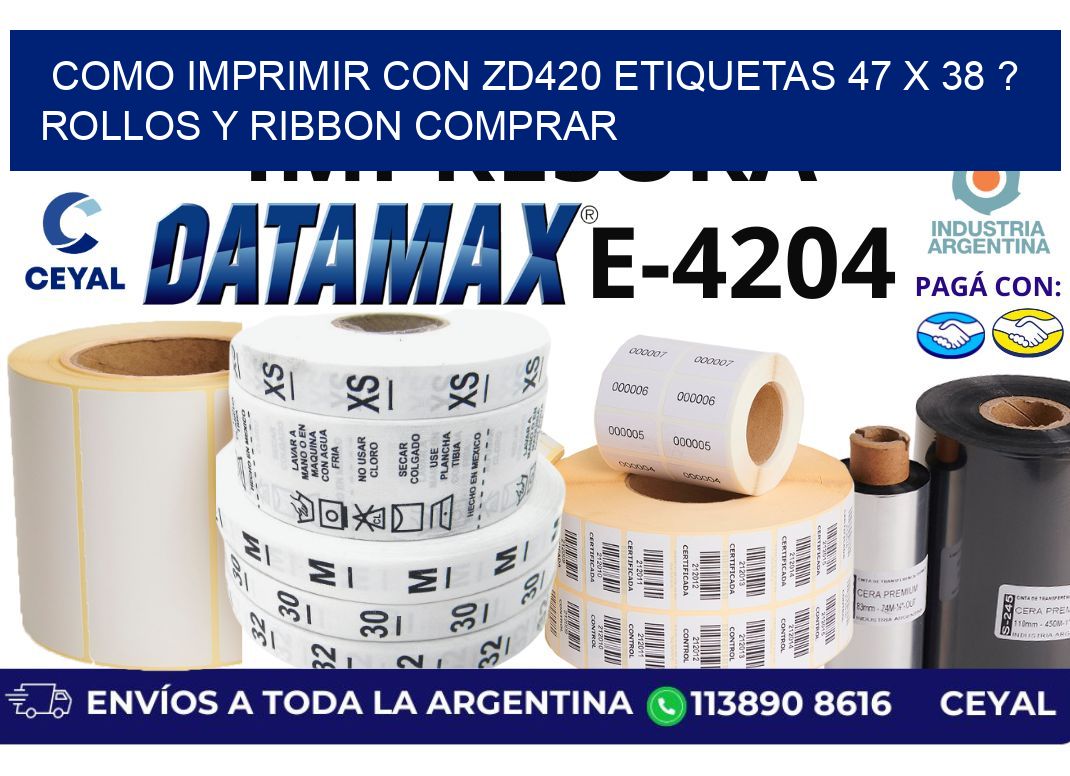 como imprimir con zd420 etiquetas 47 x 38 ? Rollos y Ribbon comprar
