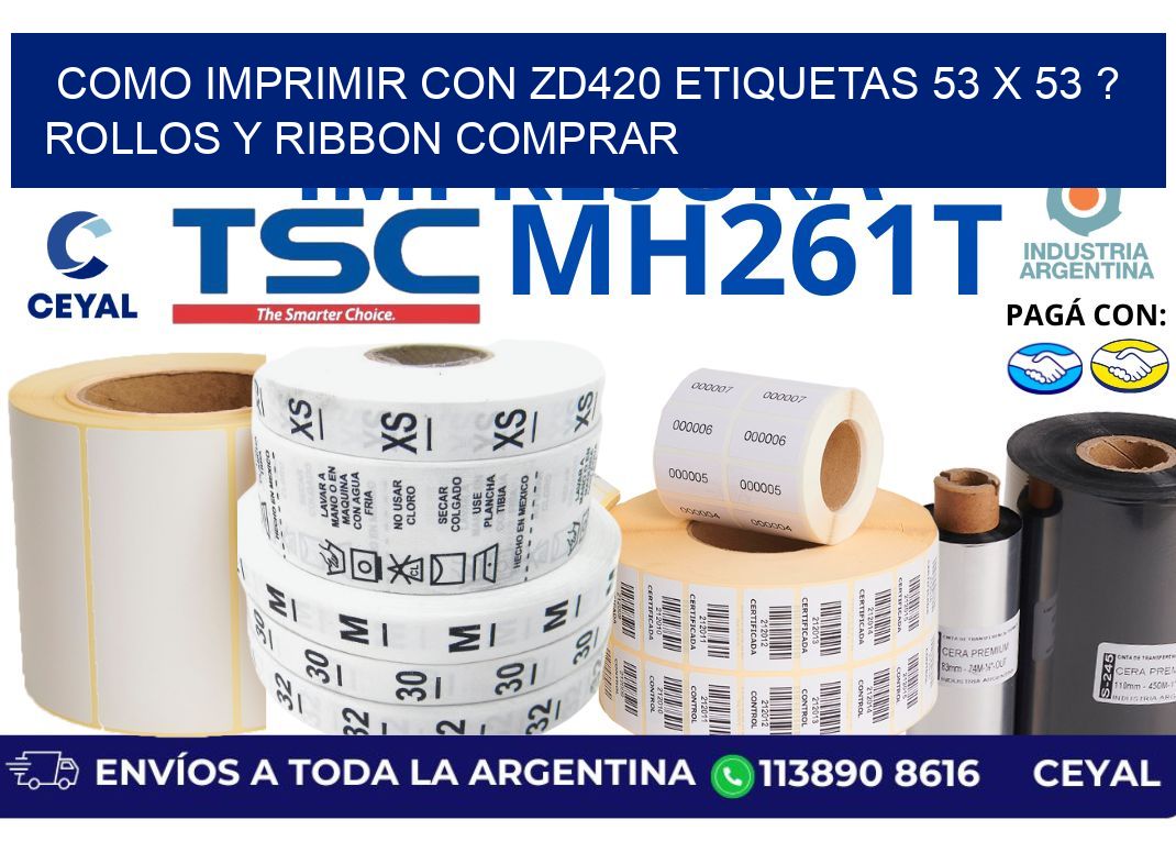 como imprimir con zd420 etiquetas 53 x 53 ? Rollos y Ribbon comprar