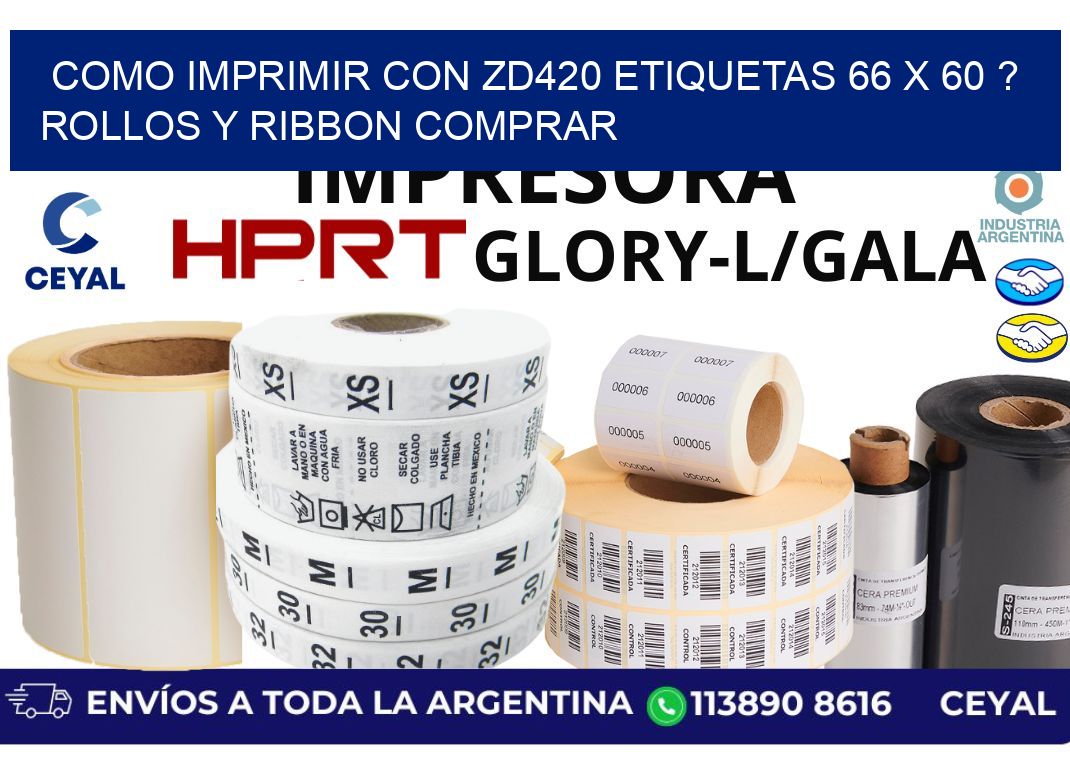 como imprimir con zd420 etiquetas 66 x 60 ? Rollos y Ribbon comprar