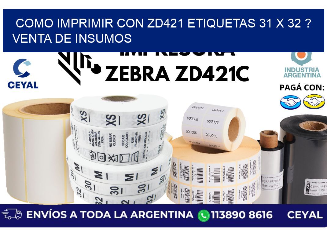 como imprimir con zd421 etiquetas 31 x 32 ? Venta de insumos