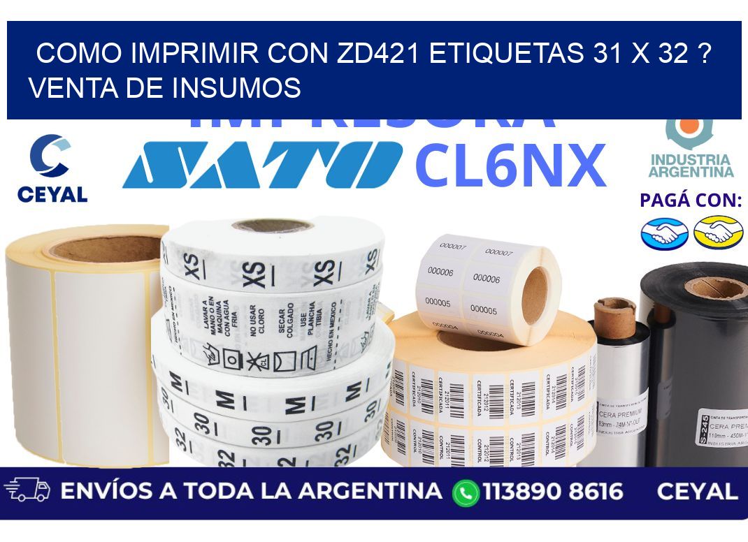 como imprimir con zd421 etiquetas 31 x 32 ? Venta de insumos