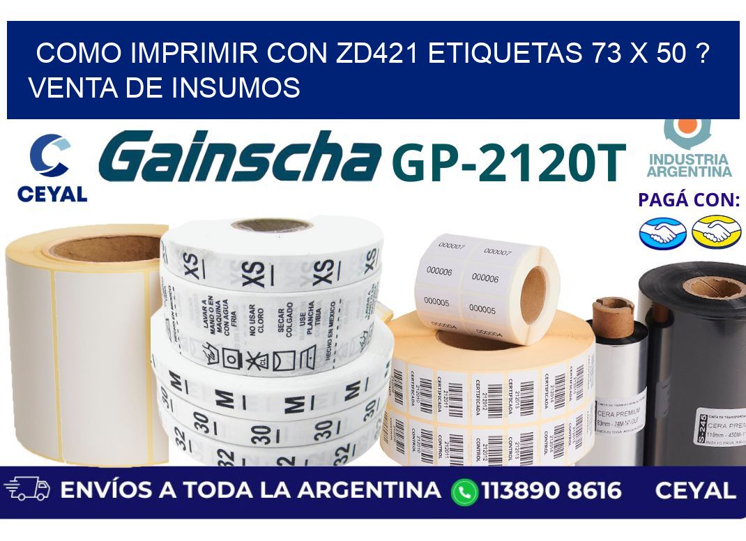 como imprimir con zd421 etiquetas 73 x 50 ? Venta de insumos