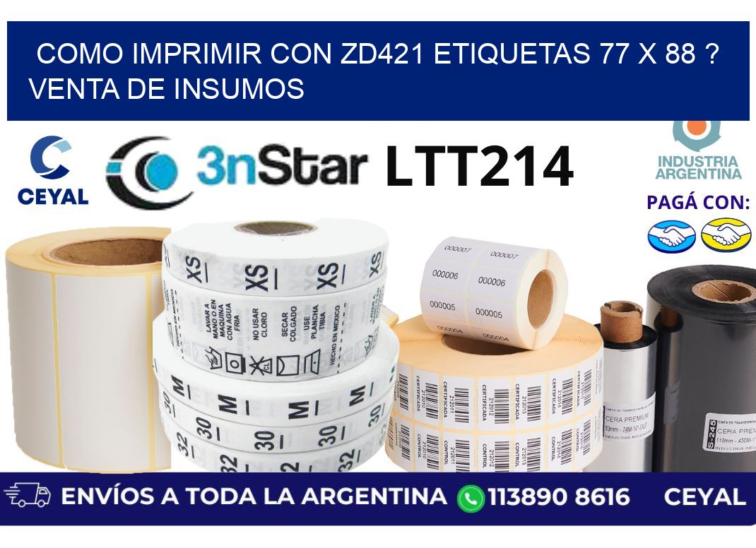 como imprimir con zd421 etiquetas 77 x 88 ? Venta de insumos