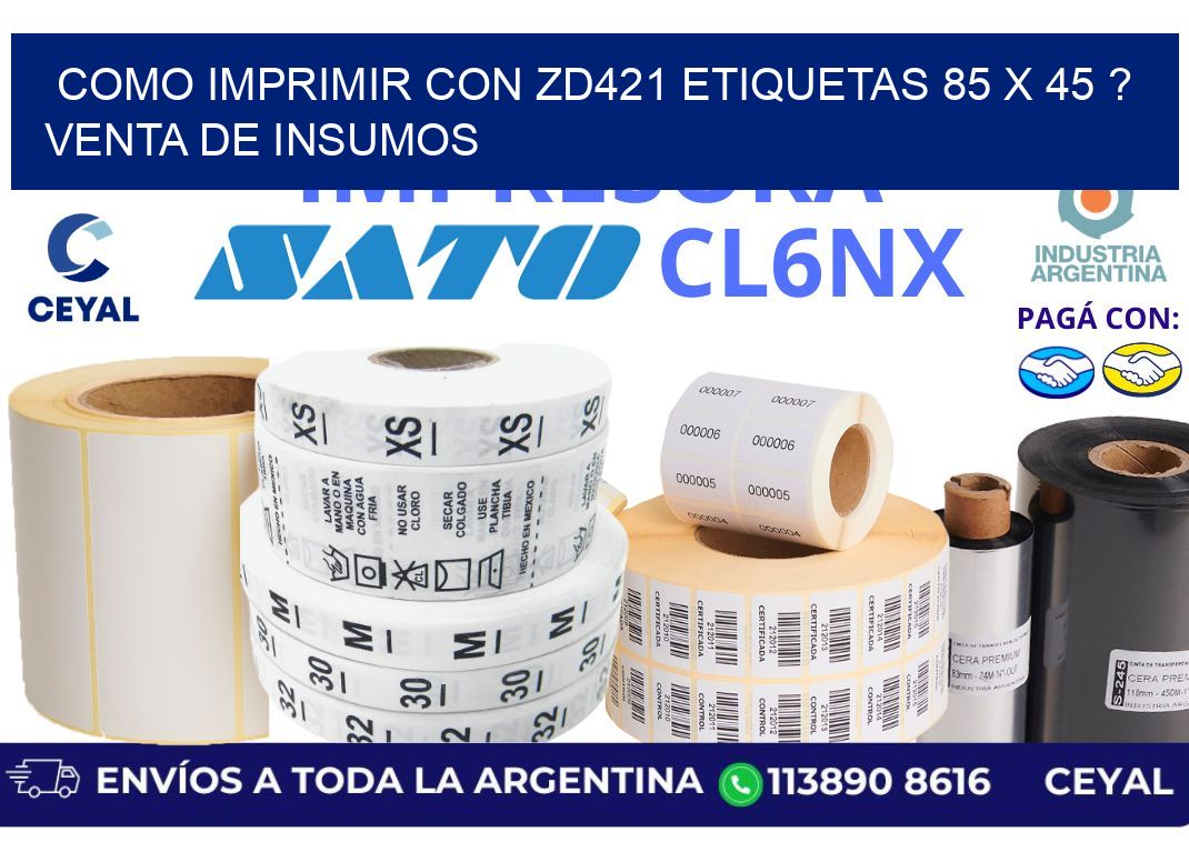 como imprimir con zd421 etiquetas 85 x 45 ? Venta de insumos