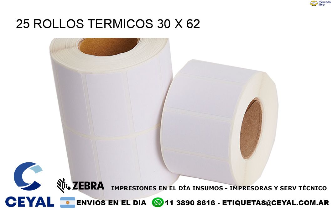 25 ROLLOS TERMICOS 30 x 62