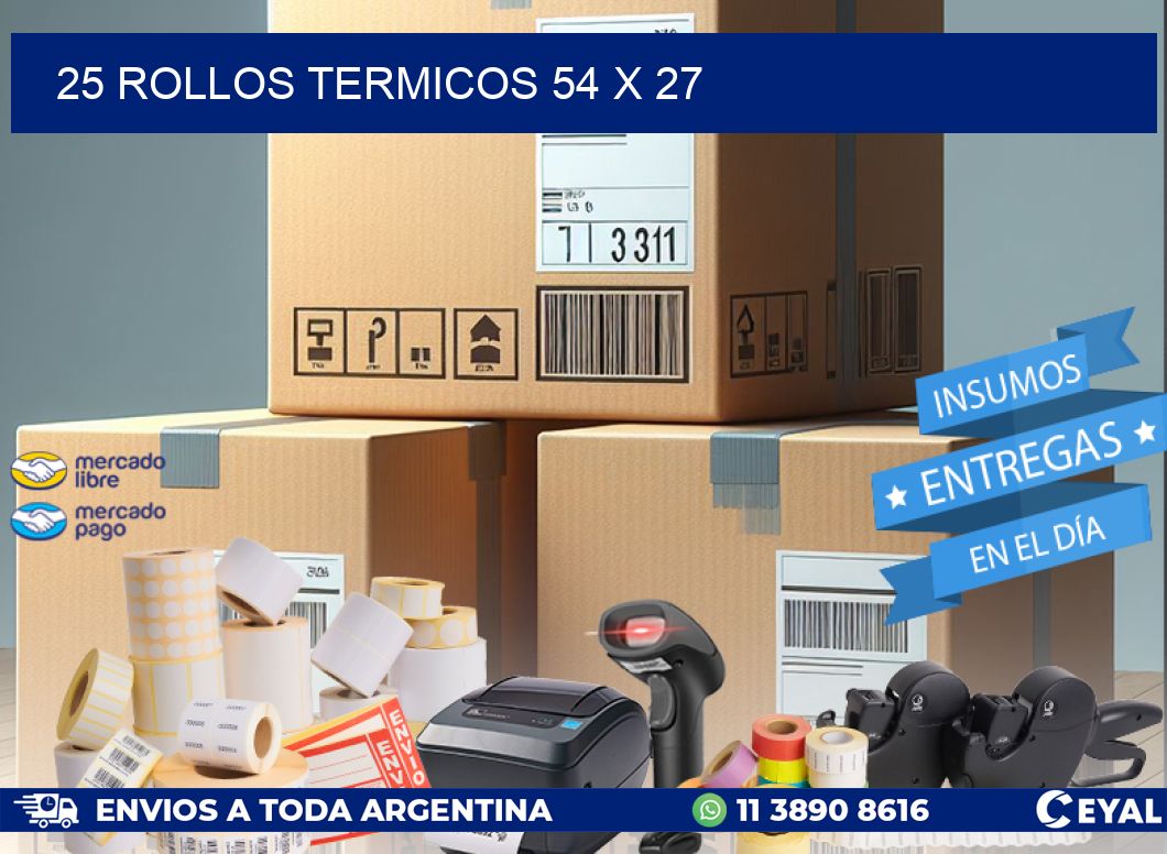 25 ROLLOS TERMICOS 54 x 27