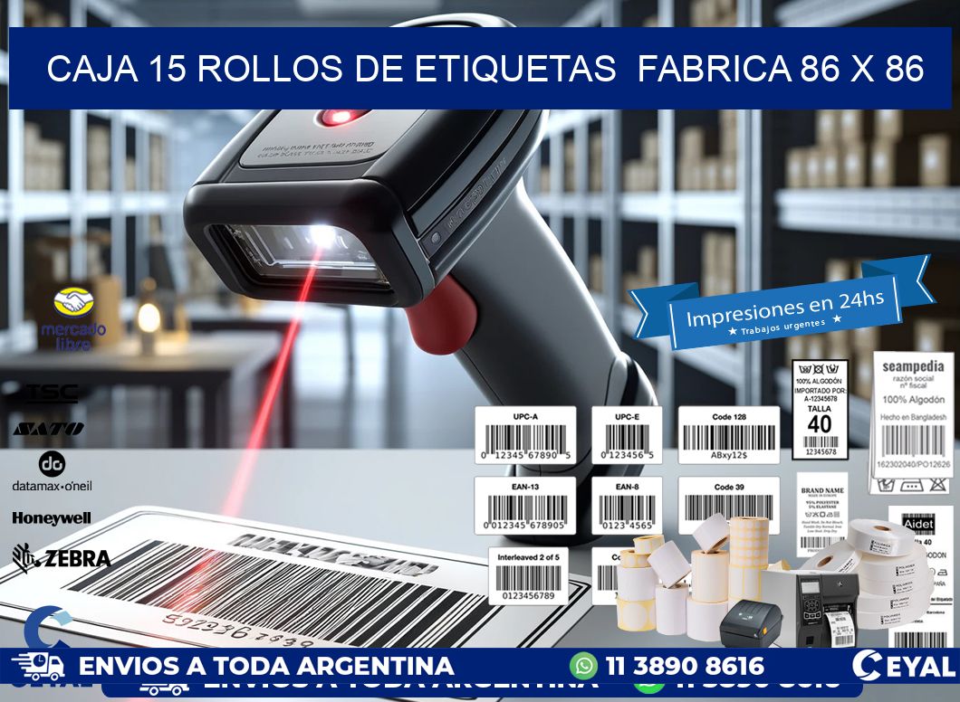 CAJA 15 ROLLOS DE ETIQUETAS  FABRICA 86 x 86
