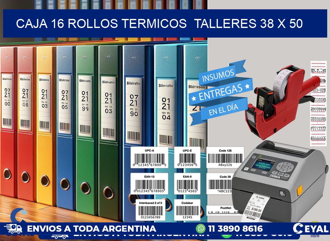 CAJA 16 ROLLOS TERMICOS  TALLERES 38 x 50