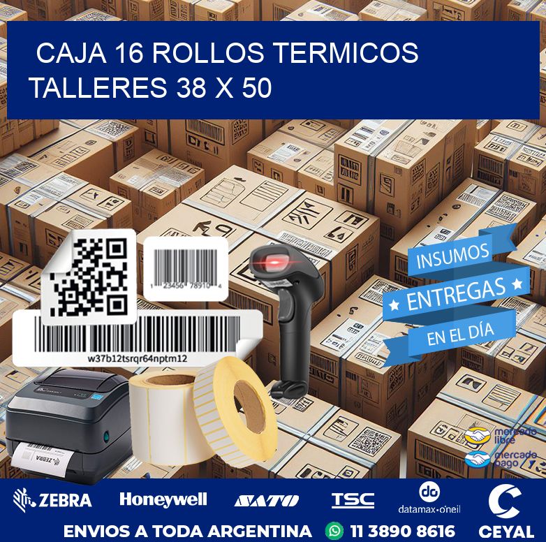 CAJA 16 ROLLOS TERMICOS  TALLERES 38 x 50