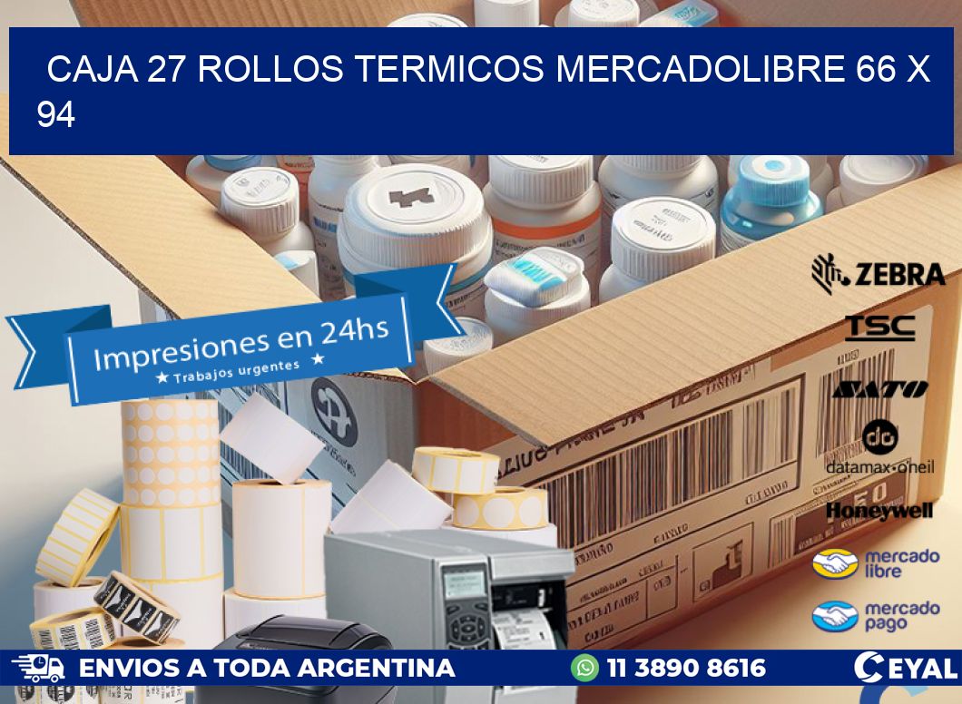 CAJA 27 ROLLOS TERMICOS MERCADOLIBRE 66 x 94