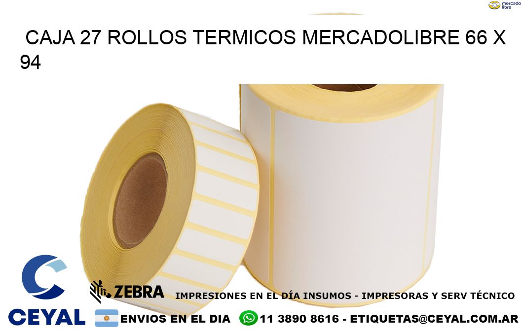 CAJA 27 ROLLOS TERMICOS MERCADOLIBRE 66 x 94