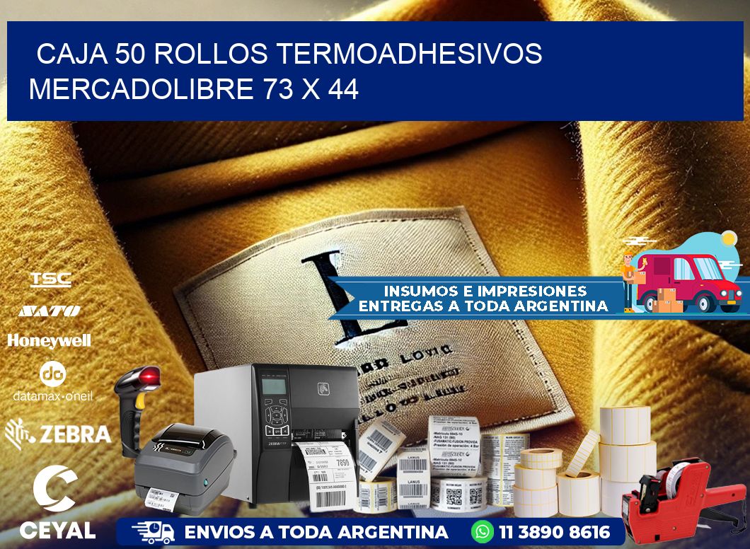 CAJA 50 ROLLOS TERMOADHESIVOS MERCADOLIBRE 73 x 44