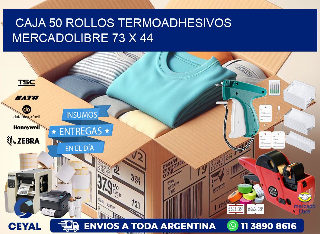 CAJA 50 ROLLOS TERMOADHESIVOS MERCADOLIBRE 73 x 44