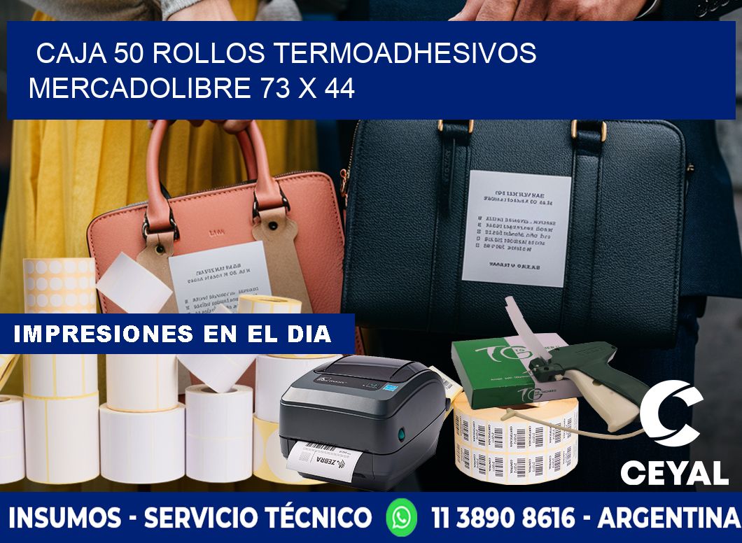 CAJA 50 ROLLOS TERMOADHESIVOS MERCADOLIBRE 73 x 44