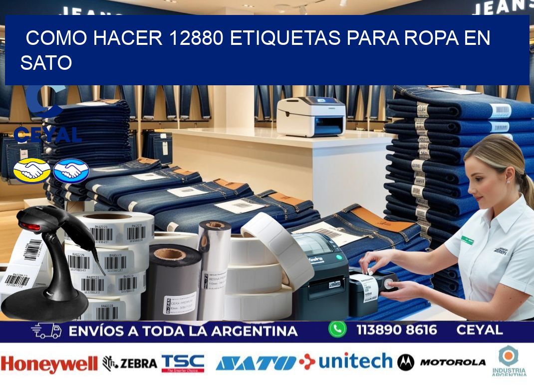 Como hacer 12880 etiquetas para ropa en sato