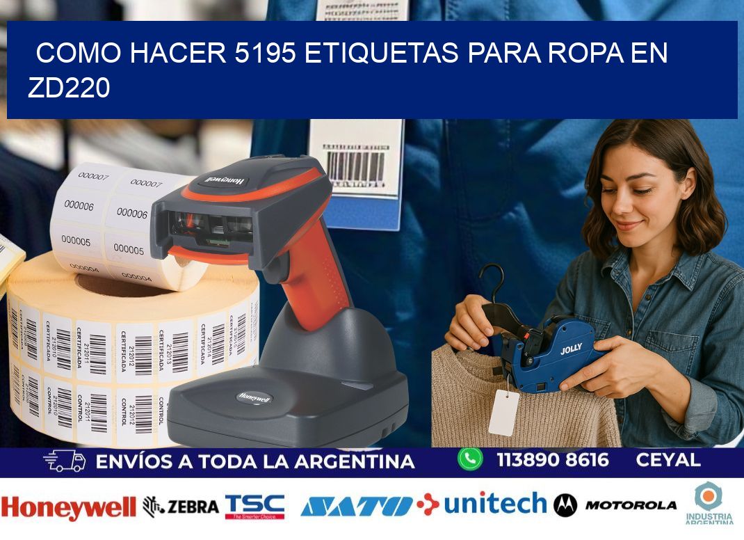 Como hacer 5195 etiquetas para ropa en zd220