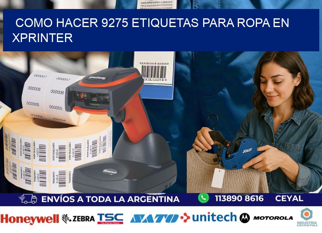 Como hacer 9275 etiquetas para ropa en xprinter
