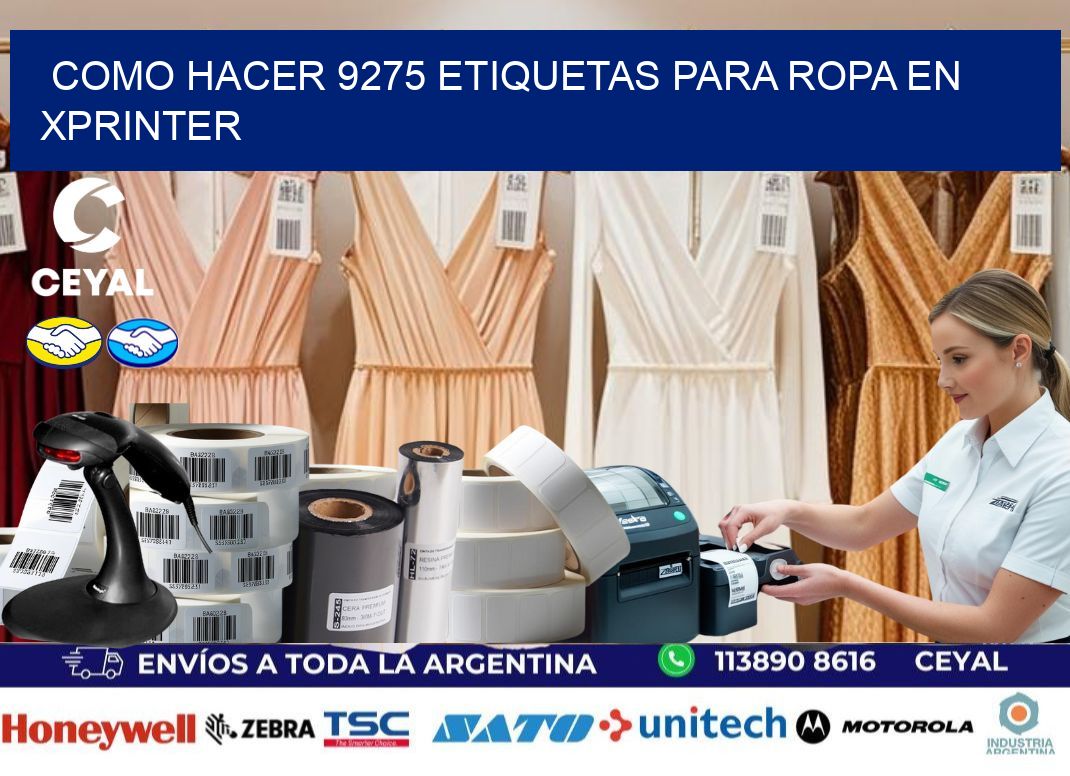 Como hacer 9275 etiquetas para ropa en xprinter