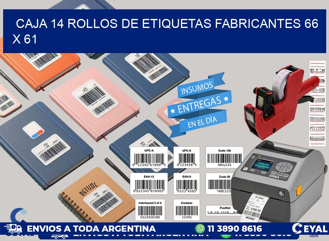 CAJA 14 ROLLOS DE ETIQUETAS FABRICANTES 66 x 61