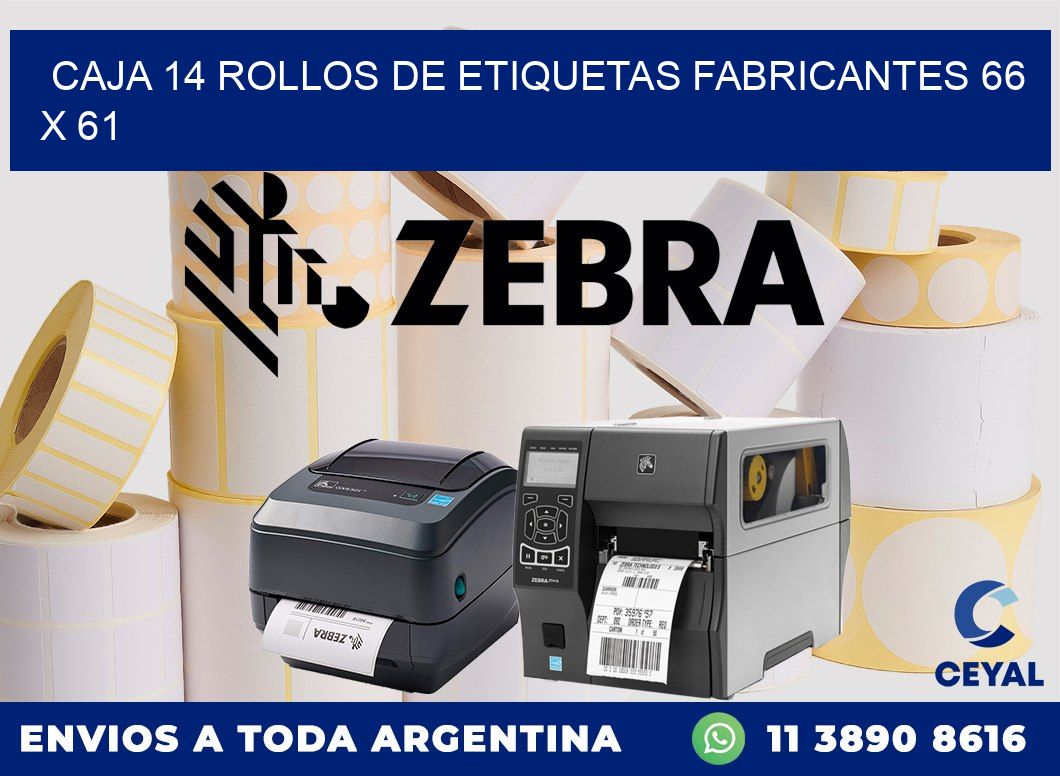 CAJA 14 ROLLOS DE ETIQUETAS FABRICANTES 66 x 61