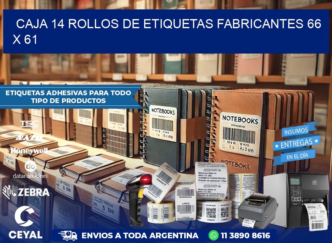CAJA 14 ROLLOS DE ETIQUETAS FABRICANTES 66 x 61