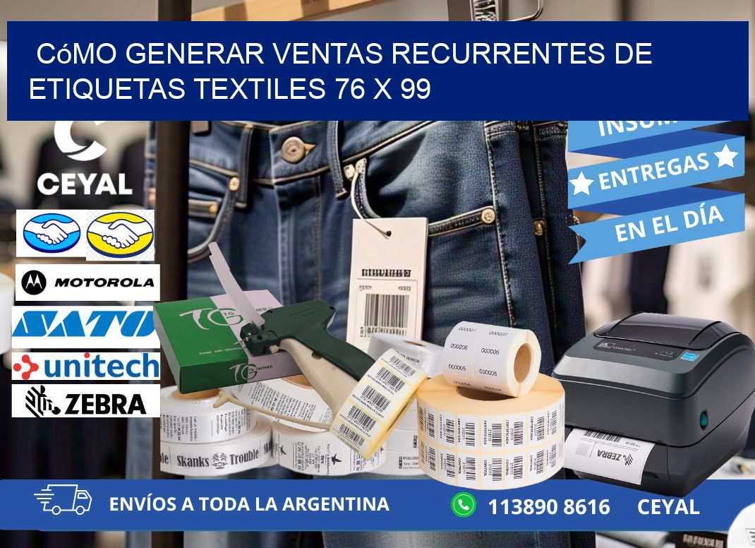 Cómo Generar Ventas Recurrentes de Etiquetas Textiles 76 x 99