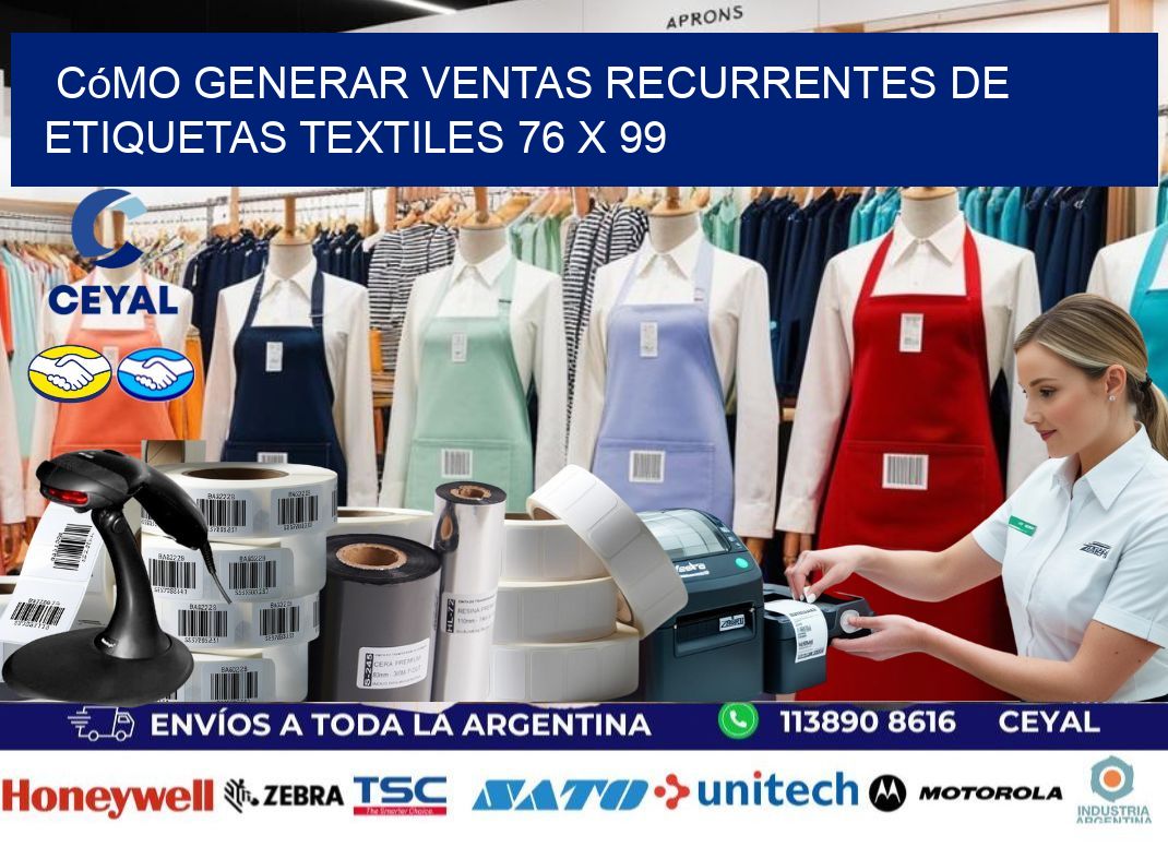 Cómo Generar Ventas Recurrentes de Etiquetas Textiles 76 x 99