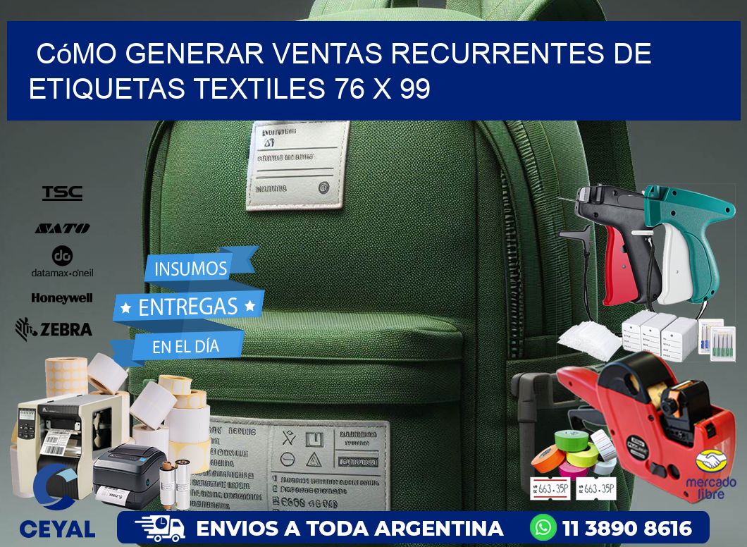 Cómo Generar Ventas Recurrentes de Etiquetas Textiles 76 x 99