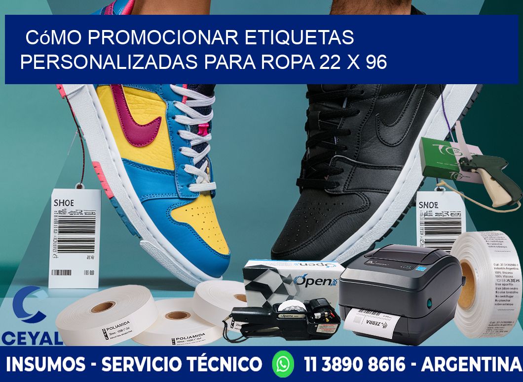 Cómo Promocionar Etiquetas Personalizadas para Ropa 22 x 96
