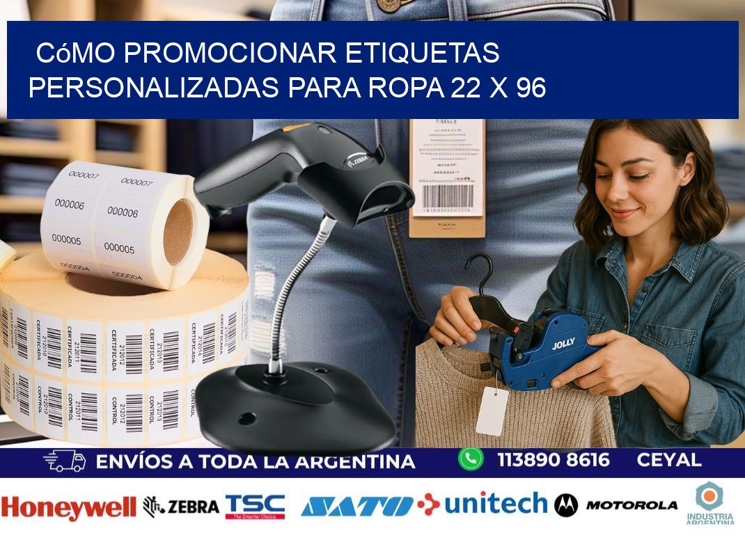 Cómo Promocionar Etiquetas Personalizadas para Ropa 22 x 96